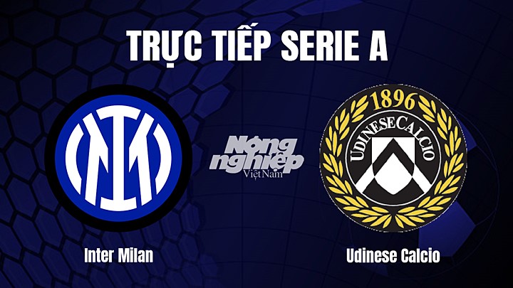 Trực tiếp bóng đá Serie A (VĐQG Italia) 2022/23 giữa Inter Milan vs Udinese Calcio hôm nay 19/2/2023