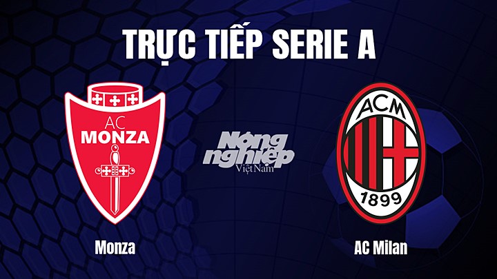 Trực tiếp bóng đá Serie A (VĐQG Italia) 2022/23 giữa Monza vs AC Milan ngày 19/2/2023