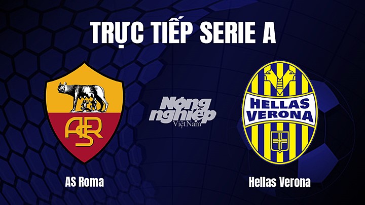 Trực tiếp bóng đá Serie A (VĐQG Italia) 2022/23 giữa AS Roma vs Hellas Verona hôm nay 20/2/2023