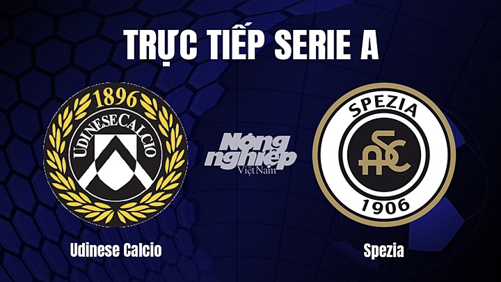 Trực tiếp bóng đá Serie A (VĐQG Italia) 2022/23 giữa Udinese Calcio vs Spezia hôm nay 27/2/2023