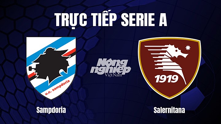 Trực tiếp bóng đá Serie A (VĐQG Italia) 2022/23 giữa Sampdoria vs Salernitana hôm nay 5/3/2023