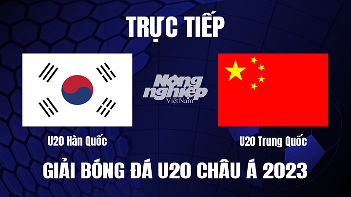 Trực tiếp bóng đá U20 Châu Á 2023 giữa Hàn Quốc vs Trung Quốc hôm nay 12/3/2023