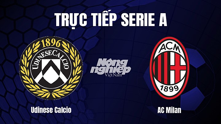 Trực tiếp bóng đá Serie A (VĐQG Italia) 2022/23 giữa Udinese Calcio vs AC Milan hôm nay 19/3/2023