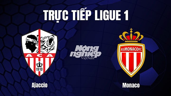 Trực tiếp bóng đá Ligue 1 (VĐQG Pháp) 2022/23 giữa Ajaccio vs Monaco hôm nay 19/3/2023
