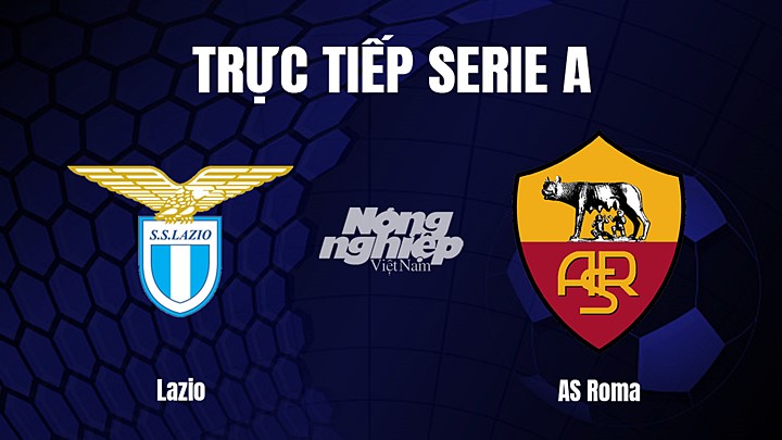 Trực tiếp bóng đá Serie A (VĐQG Italia) 2022/23 giữa Lazio vs AS Roma ngày 20/3/2023