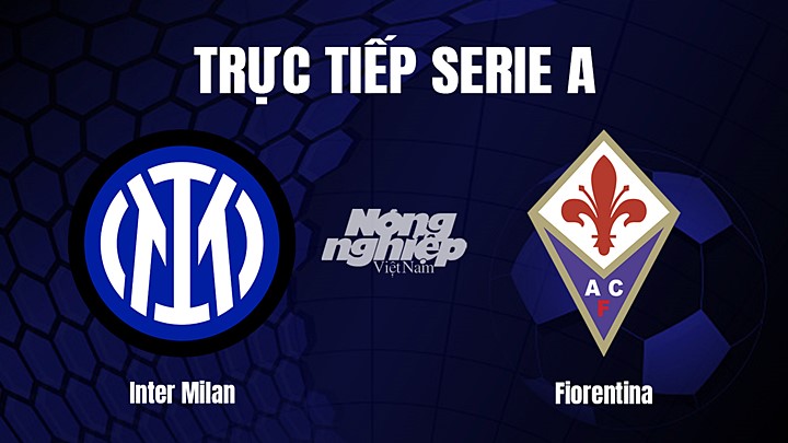 Trực tiếp bóng đá Serie A (VĐQG Italia) 2022/23 giữa Inter Milan vs Fiorentina hôm nay 1/4/2023