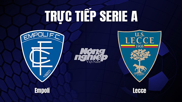 Trực tiếp bóng đá Serie A (VĐQG Italia) 2022/23 giữa Empoli vs Lecce hôm nay 3/4/2023