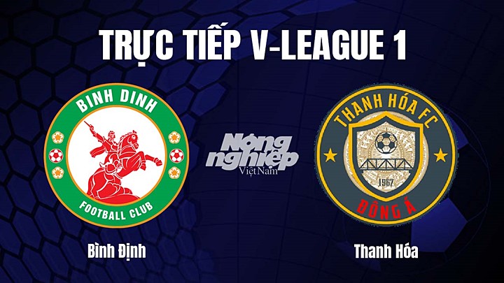 Trực tiếp bóng đá V-League 2023 giữa Bình Định vs Thanh Hóa hôm nay 8/4/2023