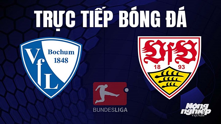 Trực tiếp bóng đá Bundesliga (VĐQG Đức) 2022/23 giữa Bochum vs Stuttgart hôm nay 9/4/2023