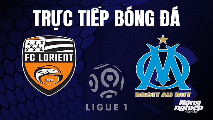 Trực tiếp bóng đá Ligue 1 (VĐQG Pháp) 2022/23 giữa Lorient vs Marseille hôm nay 10/4/2023