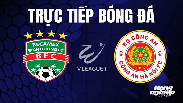 Trực tiếp bóng đá V-League 2023 giữa Bình Dương vs CAHN hôm nay 12/4/2023