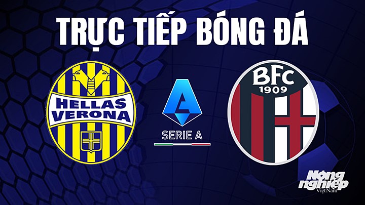 Trực tiếp bóng đá Serie A (VĐQG Italia) 2022/23 giữa Hellas Verona vs Bologna hôm nay 22/4/2023