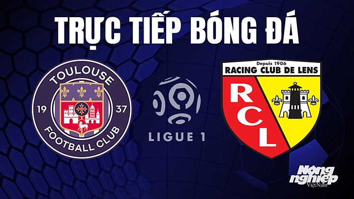 Trực tiếp bóng đá Ligue 1 (VĐQG Pháp) 2022/23 giữa Toulouse vs Lens hôm nay 3/5/2023