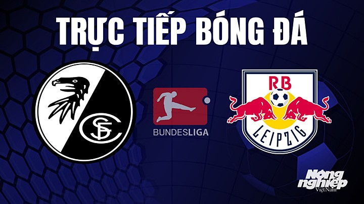 Trực tiếp bóng đá Bundesliga (VĐQG Đức) 2022/23 giữa Freiburg vs RB Leipzig hôm nay 6/5/2023