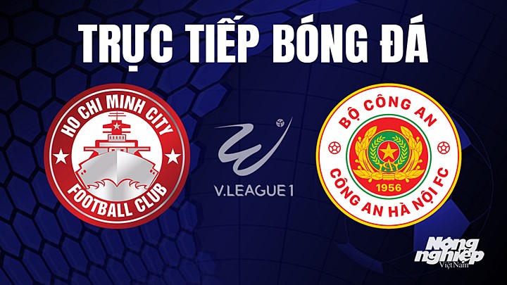 Trực tiếp bóng đá V-League 2023 giữa TP.HCM vs CAHN hôm nay 21/5/2023