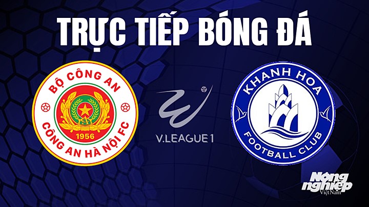 Trực tiếp bóng đá V-League 2023 giữa CAHN vs Khánh Hòa hôm nay 30/5/2023