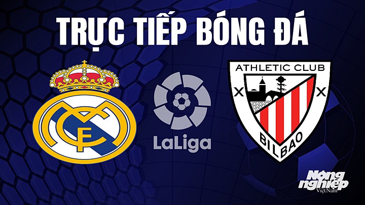 Trực tiếp bóng đá La Liga 2022/23 giữa Real Madrid vs Athletic Bilbao hôm nay 4/6/2023
