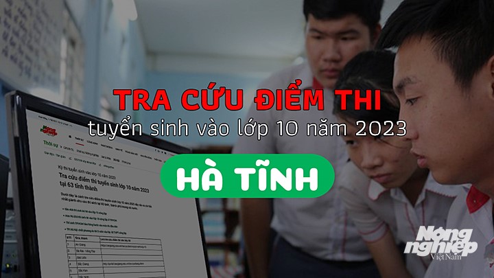Cách tra cứu điểm thi lớp 10 tỉnh Hà Tĩnh năm 2023