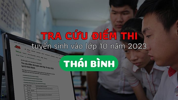Cách tra cứu điểm thi tuyển sinh lớp 10 tỉnh Thái Bình năm 2023