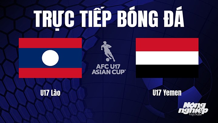 Trực tiếp bóng đá U17 Châu Á 2023 giữa Lào vs Yemen hôm nay 18/6/2023