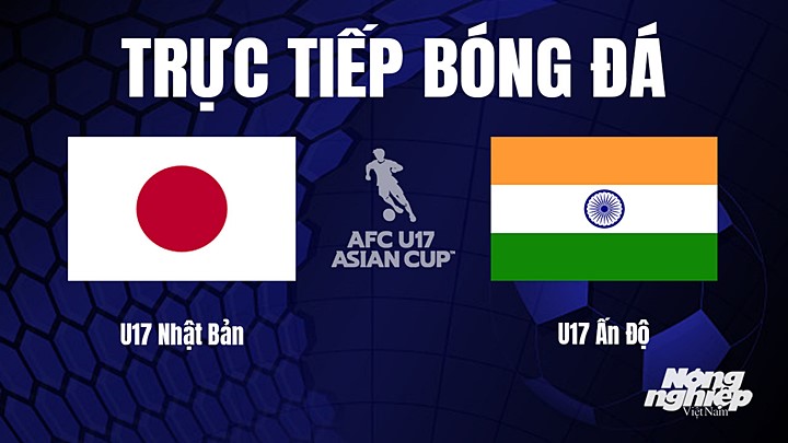 Trực tiếp bóng đá U17 Châu Á 2023 giữa Nhật Bản vs Ấn Độ hôm nay 23/6/2023