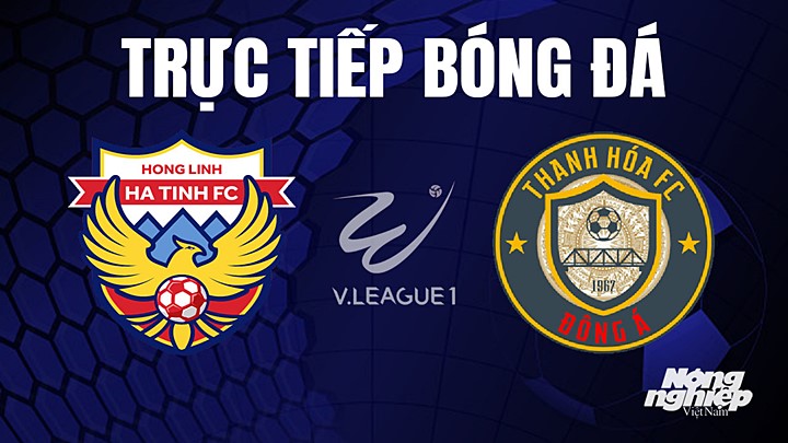 Trực tiếp bóng đá V-League 2023 giữa Hà Tĩnh vs Thanh Hóa hôm nay 2/8/2023