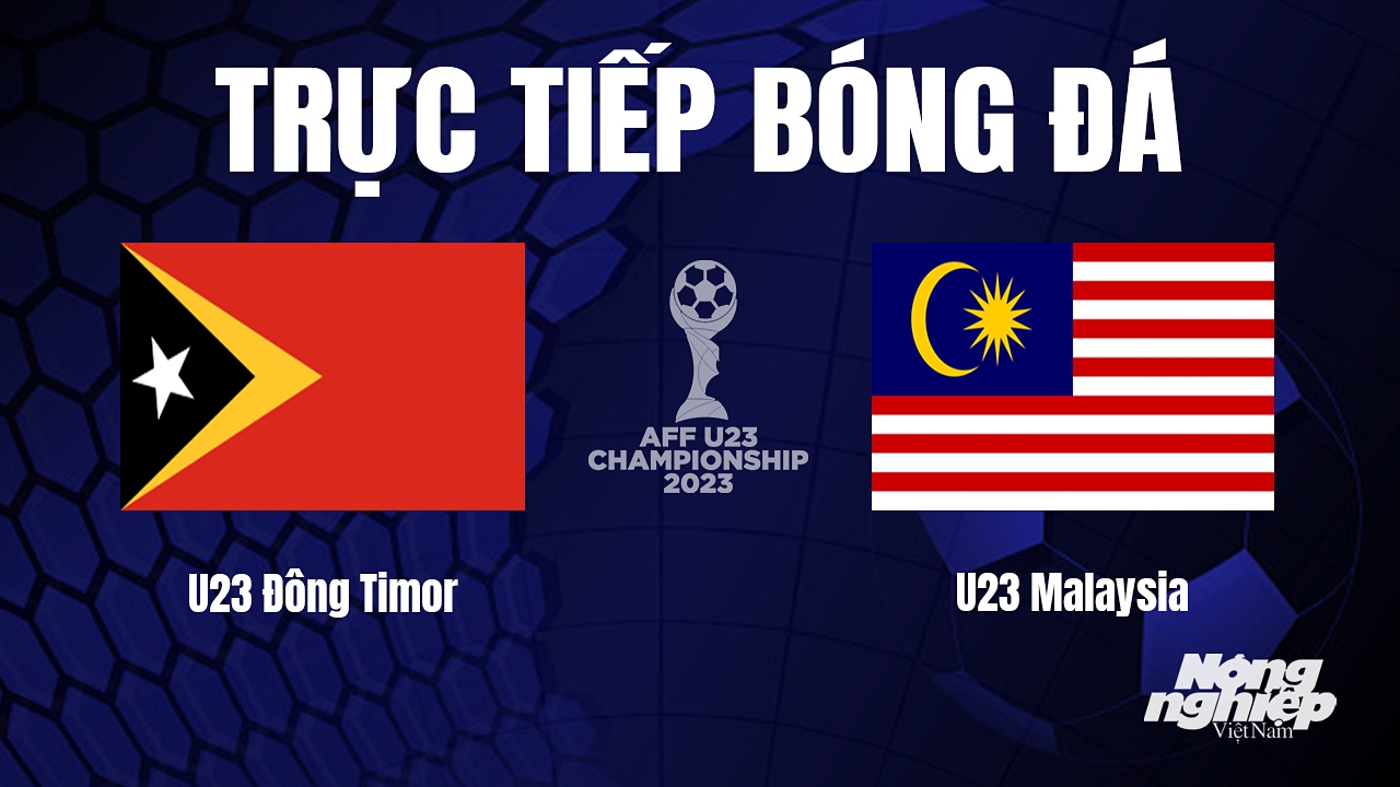 Trực tiếp bóng đá U23 Đông Nam Á 2023 giữa Timor Leste vs Malaysia hôm nay 22/8/2023