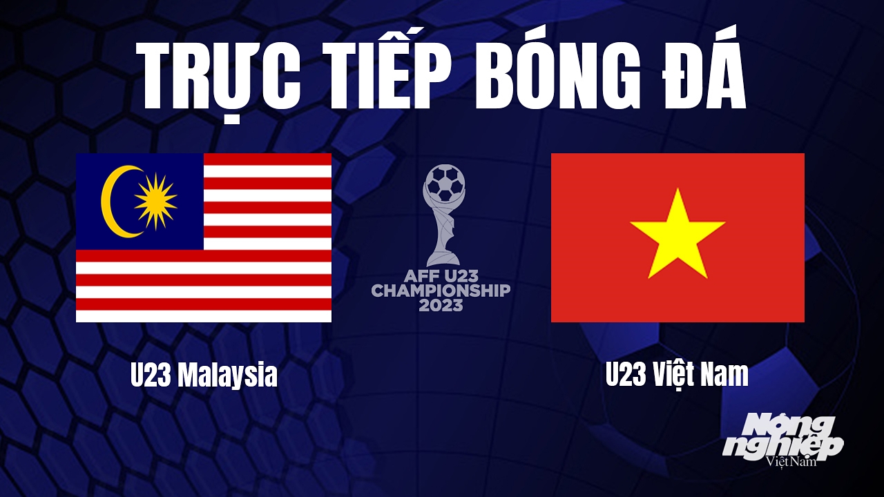 Trực tiếp bóng đá U23 Đông Nam Á 2023 giữa Việt Nam vs Malaysia hôm nay 24/8/2023