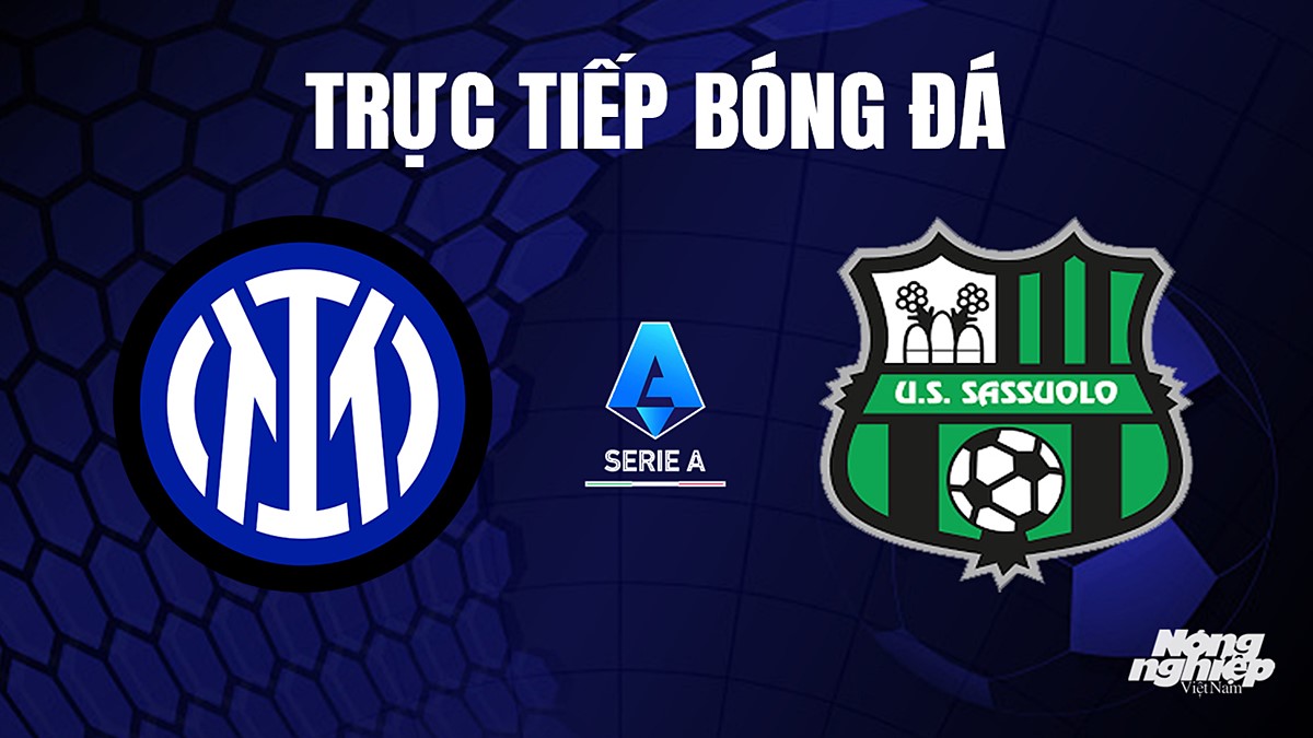 Trực tiếp bóng đá Serie A (VĐQG Italia) 2023/24 giữa Inter Milan vs Sassuolo hôm nay 28/9/2023