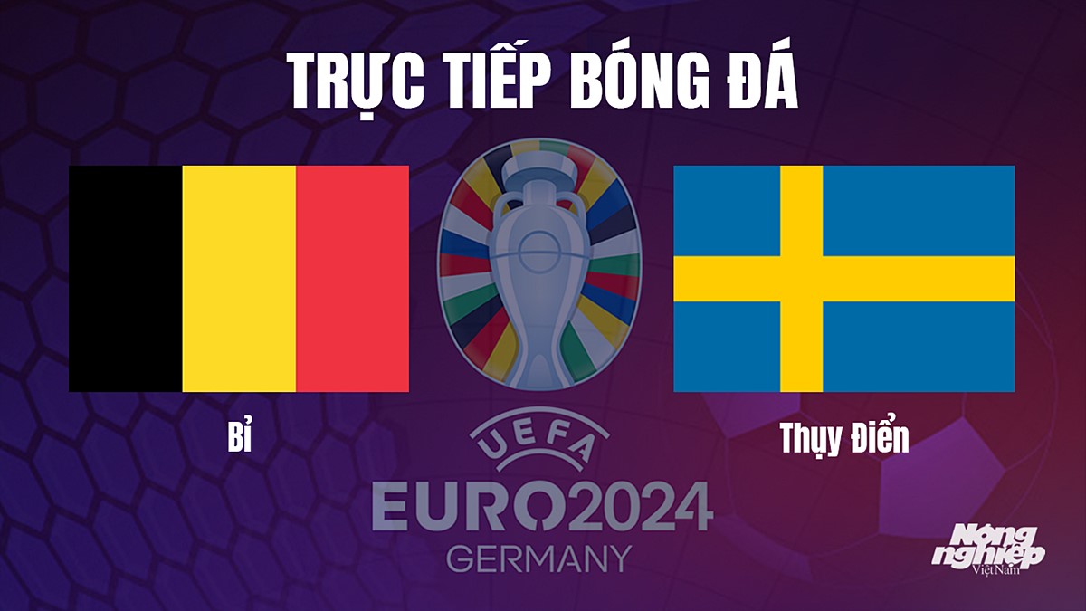 Trực tiếp bóng đá vòng loại Euro 2024 giữa Bỉ vs Thụy Điển hôm nay 17/10/2023