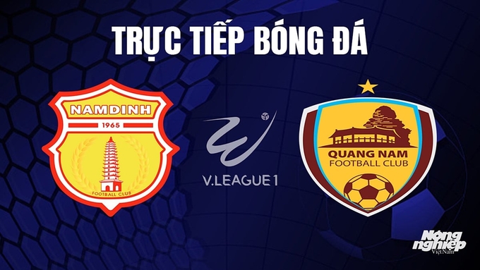 Trực tiếp bóng đá V-League 2023 giữa Nam Định vs Quảng Nam hôm nay 22/10/2023