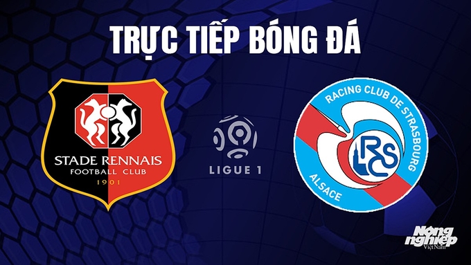 Trực tiếp bóng đá Ligue 1 (VĐQG Pháp) 2023/24 giữa Rennes vs Strasbourg hôm nay 29/10/2023