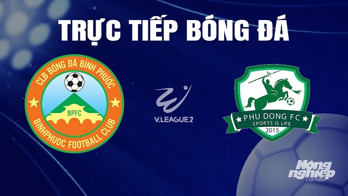 Trực tiếp bóng đá V-League 2 giữa Bình Phước vs Phù Đổng hôm nay 5/11/2023