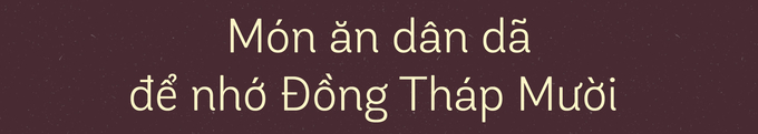 Di tích lịch sử Long An và những món ăn dân dã