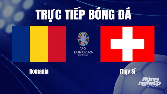 Trực tiếp bóng đá vòng loại Euro 2024 giữa ĐT Romania vs ĐT Thụy Sĩ hôm nay 22/11/2023