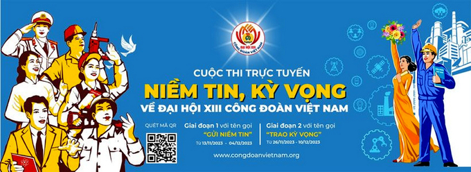 Cuộc thi 'Gửi niềm tin, trao kỳ vọng' do Tổng Liên đoàn Lao động Việt Nam phát động trong toàn hệ thống công đoàn toàn quốc.