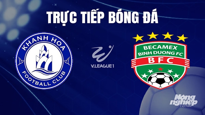 Trực tiếp bóng đá V-League 2023 giữa Khánh Hòa vs Bình Dương hôm nay 10/12/2023