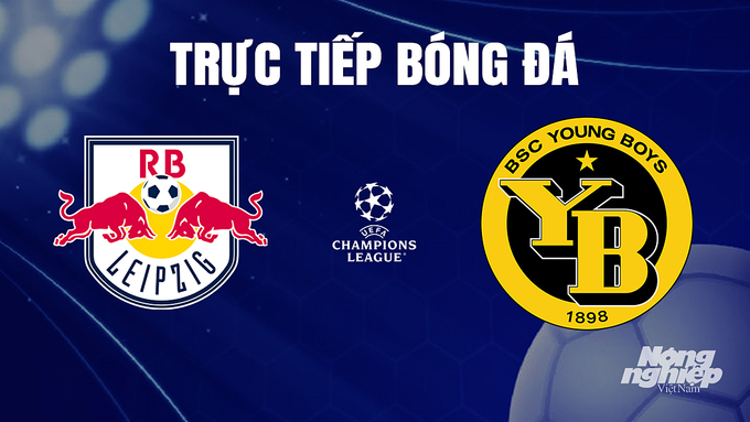 Trực tiếp bóng đá Cúp C1 Châu Âu giữa RB Leipzig vs Young Boys hôm nay 14/12/2023
