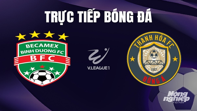 Trực tiếp bóng đá V-League 2023 giữa Bình Dương vs Thanh Hóa hôm nay 22/12/2023
