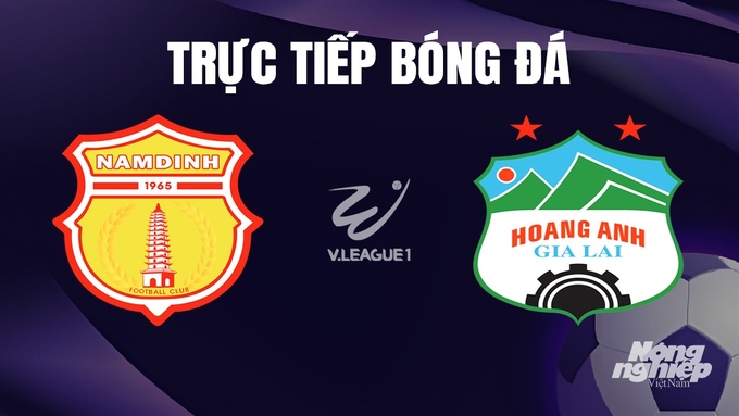 Trực tiếp bóng đá V-League 2023 giữa Nam Định vs HAGL hôm nay 23/12/2023