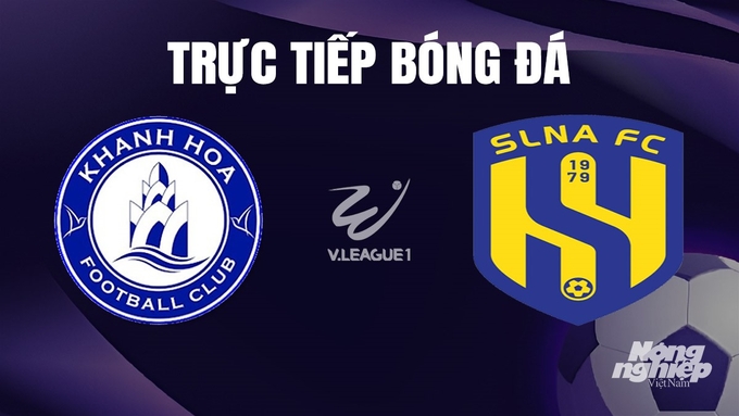 Trực tiếp bóng đá V-League 2023 giữa Khánh Hòa vs SLNA hôm nay 26/12/2023