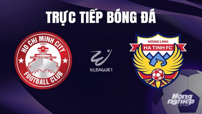 Trực tiếp bóng đá V-League 2023 giữa TP.HCM vs Hà Tĩnh hôm nay 26/12/2023