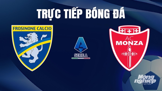 Trực tiếp bóng đá Serie A 2023/24 giữa Frosinone vs Monza hôm nay 6/1/2024