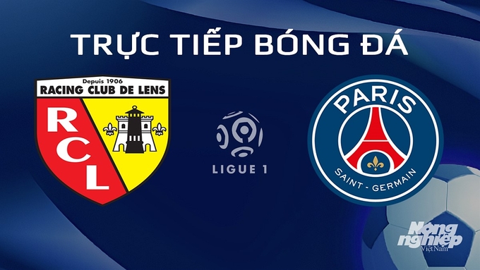 Trực tiếp bóng đá Ligue 1 (VĐQG Pháp) 2023/24 giữa Lens vs PSG hôm nay 15/1/2024