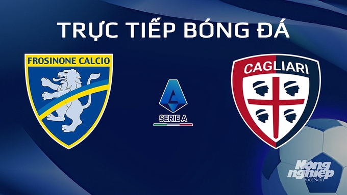 Trực tiếp bóng đá Serie A 2023/24 giữa Frosinone vs Cagliari hôm nay 21/1/2024