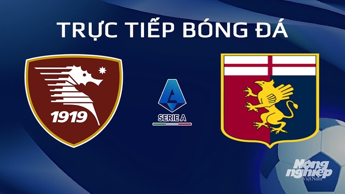 Trực tiếp bóng đá Serie A 2023/24 giữa Salernitana vs Genoa ngày 22/1/2024