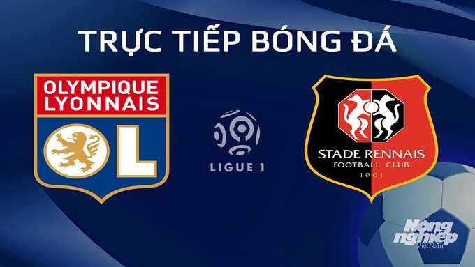 Trực tiếp bóng đá Ligue 1 (VĐQG Pháp) 2023/24 giữa Lyon vs Rennes hôm nay 27/1/2024