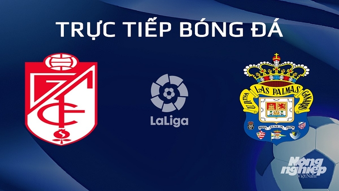 Trực tiếp bóng đá La Liga 2023/24 giữa Granada vs Las Palmas hôm nay 3/2/2024