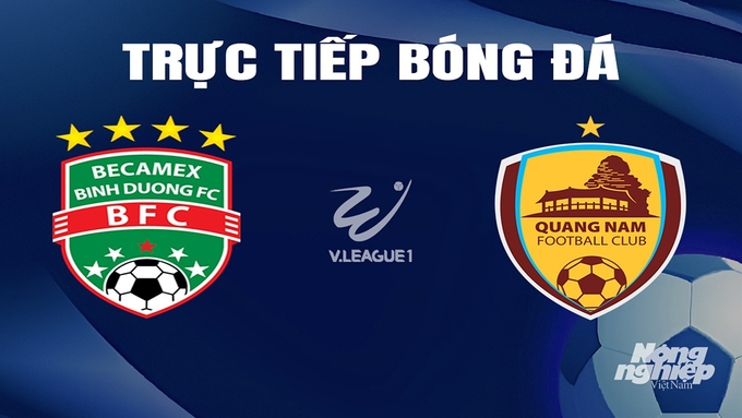 Trực tiếp bóng đá V-League 2023/24 giữa Bình Dương vs Quảng Nam hôm nay 17/2/2024