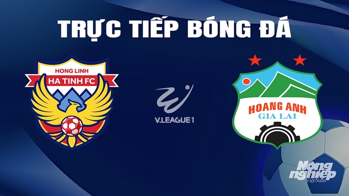 Trực tiếp bóng đá V-League 2023/24 giữa Hà Tĩnh vs HAGL hôm nay 18/2/2024